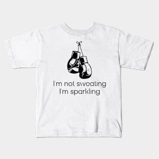 I'm not sweating I'm sparkling Kids T-Shirt